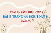 Bài 5 trang 44 Toán 8 Cánh Diều Tập 2